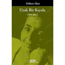 Uzak Bir Kıyıda - Toplu Şiirler 3 - Gülten Akın - Yapı Kredi Yayınları