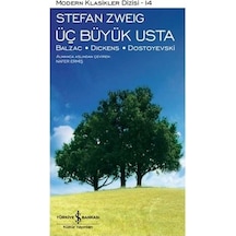 Üç Büyük Usta: Balzac - Dickens - Dostoyevski - Modern Klasikler 14 - Stefan Zweig - İş Bankası Kültür Yayınları