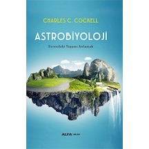 Astrobiyoloji  - Evrendeki Yaşamı Anlamak  - Charles C. Cockell  - Alfa Yayıncılık