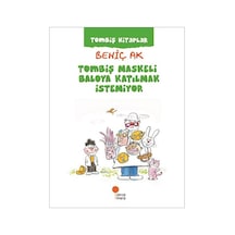 Tombiş Maskeli Baloya Katılmak İstemiyor - Behiç Ak - Günışığı Kitaplığı