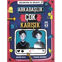 Çocuktan Al Bilgiyi - Arkadaşlık Çok Karışık