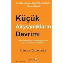 Küçük Alışkanlıkların Devrimi: İyi Alışkanlıklar Edinme Sanatında Ustalaşmak