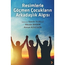 Resimlerle Göçmen Çocukların Arkadaşlık Algısı / Semih Tezelli