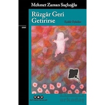 Rüzgar Geri Getirirse - Eşikli Öyküler - Mehmet Zaman Saçlıoğlu - Yapı Kredi Yayınları