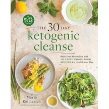 The 30-day Ketogenic Cleanse: Reset Your Metabolism With 160 Tasty Whole-food Recipes & A Guided Meal Plan: 1