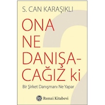 Ona Ne Danışacağız ki? - S. Can Karaşıklı - Remzi Kitabevi