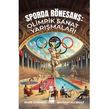 Sporda Rönesans: Olimpik Sanat Yarışmaları / Bayram Ali Sivaz