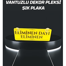 Eliminen Dayı Eliminen Vantuzlu Dekor Pleksi Plaka