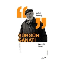 Sürgün Sanatı -  Avare Bir Hayat - John Freely - Alfa Yayıncılık