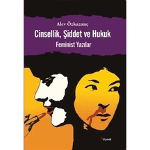Cinsellik Şiddet ve Hukuk - Alev Özkazanç - Dipnot