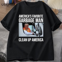 Flood Of Style Trump Garbage Man İn Trash Truck T-shirts Men Casual Donald Trump Graphic T-shirt Election Ma Siyah
