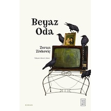 Ketebe Zoran Zivkovic Beyaz Oda