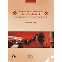 Keman Ve Piyano İçin Türk Ezgileri - Mehmet Efe - Müzik Eğitimi Yayınları