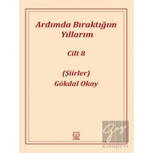 Ardımda Bıraktığım Yıllarım 8 - Gökdal Okay - Luna Yayınları