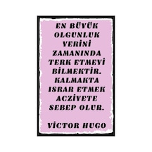 En Büyük Olgunluk Yerini Zamanında Terk Etmeyi Bilmektir Yazılı Retro Ahşap Poster Renkli - 640246137