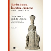 Yazıdan Sanata, İnançtan Düşünceye - Anadolu Uygarlıkları Seçkisi Ciltli