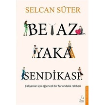 Beyaz Yaka Sendikası / Selcan Süter