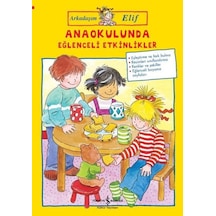 Anaokulunda Eğlenceli Etkinlikler-Arkadaşım Elif - Hanna Sörensen - İş Bankası Kültür Yayınları