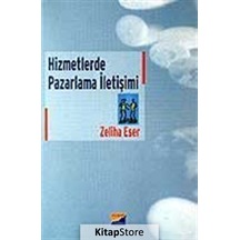 Hizmetlerde Pazarlama İletişimi - Zeliha Eser - Siyasal Kitabevi