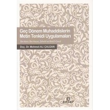 Geç Dönem Muhaddislerin Metin Tenkidi Uygulamaları / Mehmet Al...