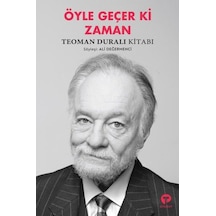 Öyle Geçer ki Zaman-Teoman Duralı Kitabı- Turkuvaz Kitap