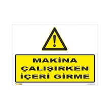 Makine Çalışırken Içeri Girme - Isg Levhası 50 X 70 Cm Dekota 3 Mm