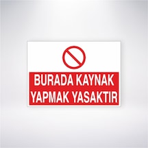Burada Kaynak Yapmak Yasaktır 21x28 Arkası Yapışkanlı Sticker