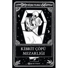Kibrit Çöpü Mezarliği - Büşra Yilmaz - Epsilon Yayinlari