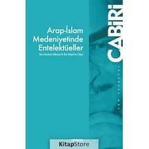 Arap -İslam Medeniyetinde Entelektüeller  - Muhammed Abid el -Cabiri  - Mana Yayınları