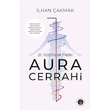 21.yüzyılın Tıbbı: Aura Cerrahi / İlhan Çakmak