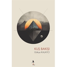 Kuş Bakışı - Gökçe Kalaycı - A7 Kitap