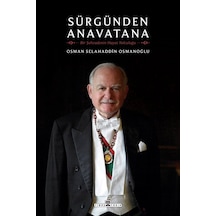 Sürgünden Anavatana & Bir Şehzadenin Hayat Yolculuğu / Osman S...