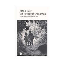 Bir Fotoğrafı Anlamak - John Berger - Metis Yayınları
