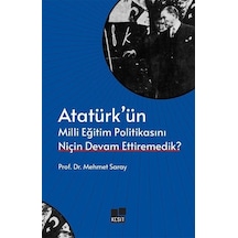 Atatürk'ün Milli Eğitim Politikasını Niçin Devam Ettiremedik ...