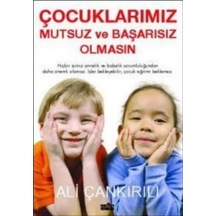 Çocuklarımız Mutsuz ve Başarısız Olmasın - Ali Çankırılı - Zafer Yayınları