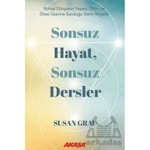 Sonsuz Hayat, Sonsuz Dersler Akaşa Yayınları Susan Grau