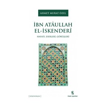 İbn Ataullah El-İskenderi: Hayatı - Eserleri - Görüşleri - Ahmet Murat Özel - İnsan Yayınları