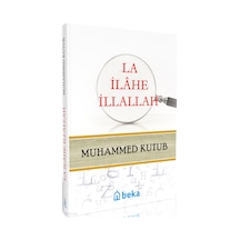La İlahe İllallah Ciltli Beka Yayınları Muhammed Kutub Kimdir Hayatı, Eserleri Ve Kitapları Beka Kitap