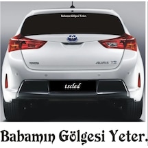Babamın Gölgesi Yeter Araba Arka Cam Sticker