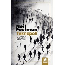 Teknopoli & Kültürün Teknolojiye Teslim Oluşu / Neil Postman