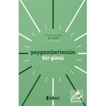 Peygamberimizin Bir Günü - Abdülvehhab et-Tariri - İdrak Yayınları