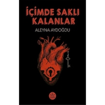 İçimde Saklı Kalanlar - Aleyna Aydoğdu - Elpis Yayınları
