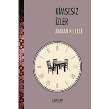 Kimsesiz İzler - Atakan Kelleci - Librum Kitap