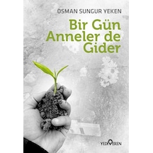 Bir Gün Anneler De Gider