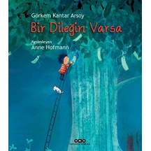 Bir Dileğin Varsa (Karton Kapak) / Görkem Kantar Arsoy