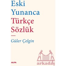 Eski Yunanca Türkçe Sözlük Citli Alfa Yayınları Güler Çelgin
