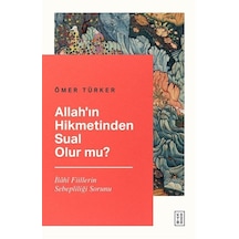 Allah'ın Hikmetinden Sual Olur Mu / Ömer Türker