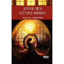 Anne Sen Güneş Misin? - Hayrettin Karaüzüm - Gece Kitaplığı