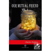 Our Mutual Friend Vol 1 - Charles Dickens - Platanus Publishing