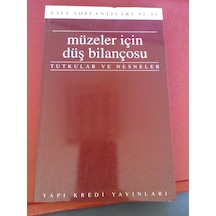 Müzeler için Düş Bilançosu Tutkular ve Nesneler - Yapı Kredi Yayı